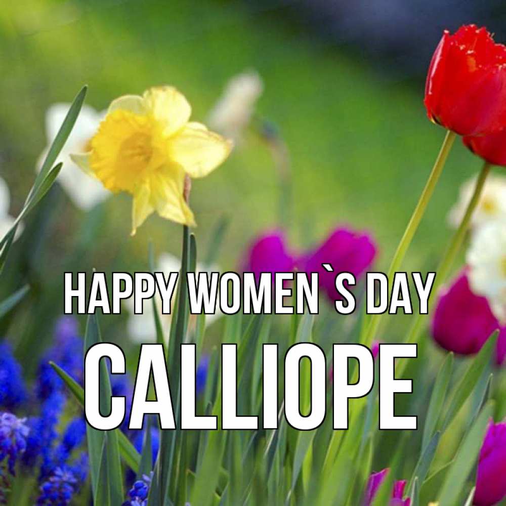 Greetings card с именем, Calliope happy women`s day международный женский день 3 Greetings with text for free download 